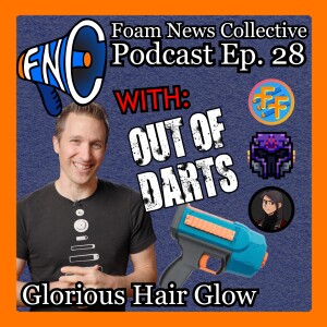 Ep. 28 with Out Of Darts: Glorious Hair Glow