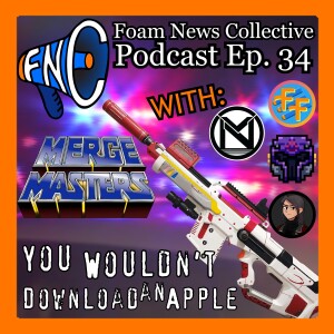 Ep. 34 w/ Mister Nathan of Merge Masters: You Wouldn't Download an Apple