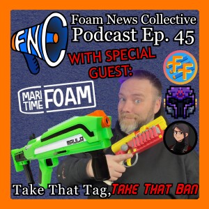 Ep. 45 w/ MaritimeFoam: Take That Tag, Take That Ban