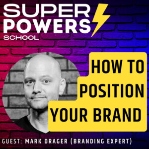 E69: Self-Help - Position Your Brand for Success: Learn How to Strategise and Achieve Your Goals - Mark Drager (Branding Expert)
