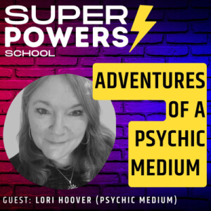 E57: Self-Help - Exploring the Unknown: An Intriguing Look into the Life of a Psychic Medium - Lori Hoover (Psychic Reader)