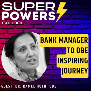 E73: Leadership - Discover Your Purpose: Bank Manager To OBE And Working With The Royal Family - Dr. Kamel Hothi OBE