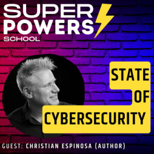 E68: Self-Help - What Is The Current State Of Cybersecurity - Christian Espinosa (Author of Smartest Person In The Room)