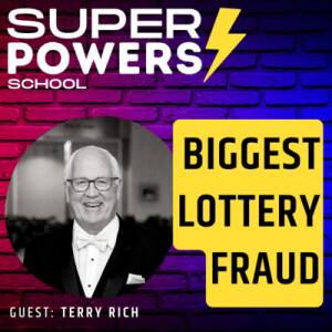 E20: Entrepreneurship - The Unbelievable Story of How I Stopped the Biggest Lottery Fraud in US History - Terry Rich (Entrepreneur & CEO)