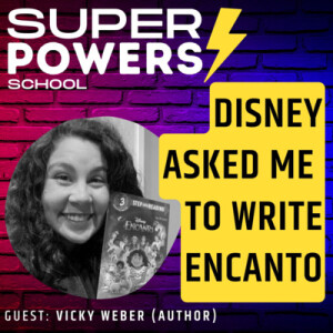 E70: Self-Help - How I Wrote The Official Book For Encanto The Movie - Vicky Weber (Author)