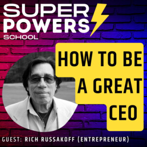 E59: Leadership - Unlock Your Leadership Potential: Become an Outstanding CEO - Rich Russakoff (Business Coach & Entrepreneur)