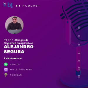 T2 EP 1 - Riesgos de Seguridad en Aplicativos con Alejandro Segura