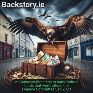 McGuinness threatens to name vulture funds that won’t attend the Finance Committee Sep 2023