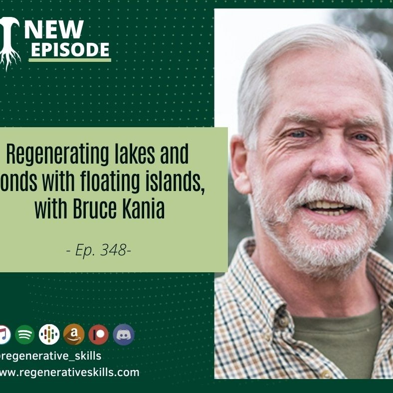 Regenerating lakes and ponds with floating islands, with Bruce Kania