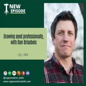 Growing seed professionally, with Dan Brisebois