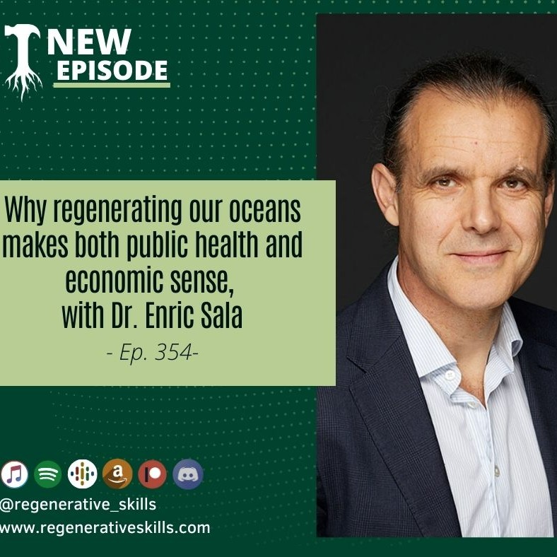 Why regenerating our oceans makes both public health and economic sense, with Dr. Enric Sala