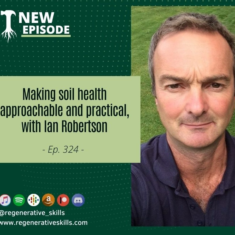 Making soil health approachable and practical, with Ian Robertson