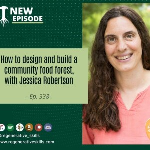 How to design and build a community food forest, with Jessica Robertson