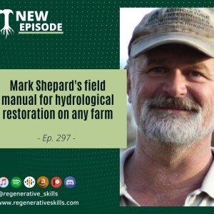 Mark Shepard’s field manual for hydrological restoration on any farm