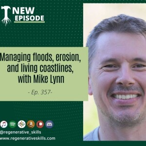 Managing floods, erosion, and living coastlines, with Mike Lynn