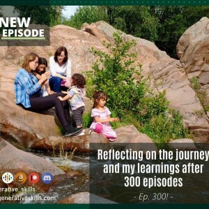 Reflecting on the journey and my learnings after 300 episodes