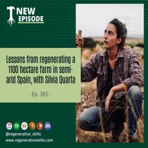 Lessons from regenerating a 1100 hectare farm in semi-arid Spain, with Silvia Quarta