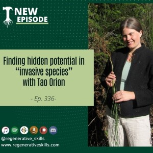 Finding the potential in "invasive" species, with Tao Orion