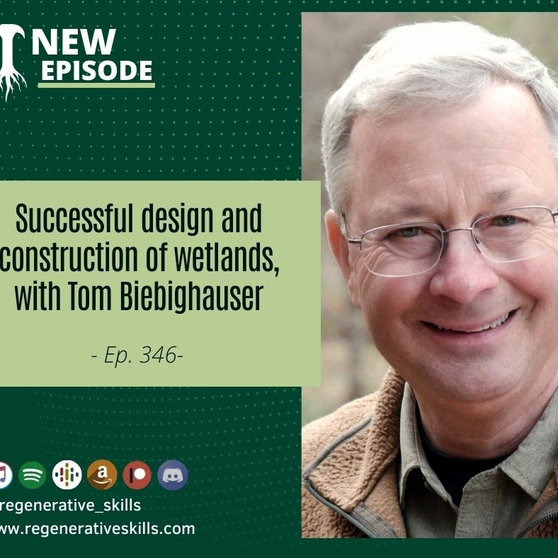 Successful design and construction of wetlands, with Tom Biebighauser