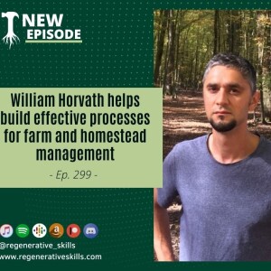 William Horvath helps build effective processes for farms and homesteads