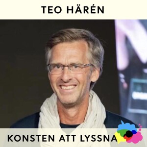 25. Teo Härén - Kreativitet och lyssnande