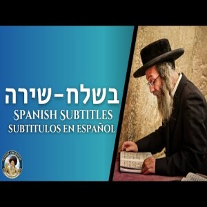 דברים קצרים, בשלח (שירה) תשפ”ד | מורינו הגה”צ רבי אלימלך בידרמן שליט”א - Spanish Subtitles