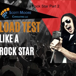 Load Test Like a Rock Star (Part 2)