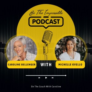 EP.2 Be The Impossible - Michelle Kvello