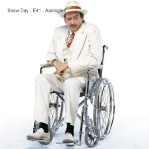 Snow Day - E41 - Apologies
