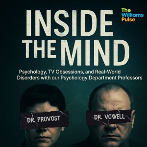 Inside the Mind: Psychology, TV Obsessions, and Real-World Disorders with our Psychology Department Professors