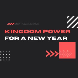 Kingdom Power for a New Year