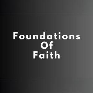 Foundations Of Faith