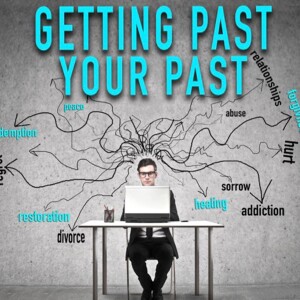 Getting Past Your Past: Sowing Lessons, Pt 2