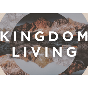 Kingdom Living: Kingdom Community