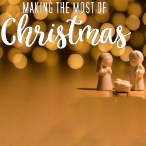 Making the Most of Christmas: Speak Graciously