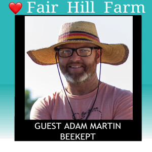 #45: Chemical Free Beekeeping Success with Adam Martin at Bee Kept