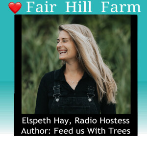#54: Author Elspeth Hay on perennial nut trees, humans as a keystone species, and indigenous wisdom