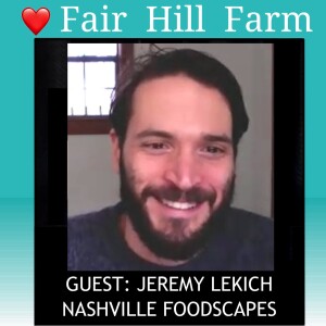 #21: Jeremy Lekich and Nashville Foodscapes: Creative Food Solutions thru Landscaping