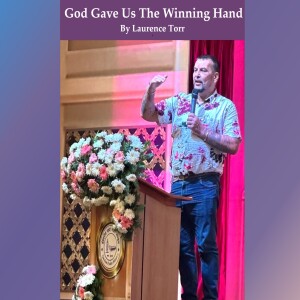 God Gave Us The Winning Hand – By Laurence Torr