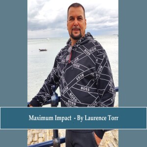Maximum Impact – By Laurence Torr