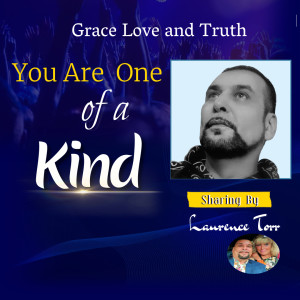 You Are One Of A Kind - By Laurence Torr