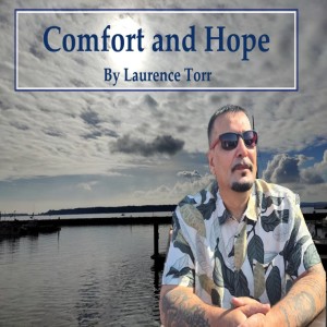 Comfort and Hope – By Laurence Torr