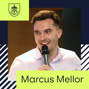 #11 Marcus Mellor, Burnley FC – How one of England’s oldest football clubs is engaging U.S. fans