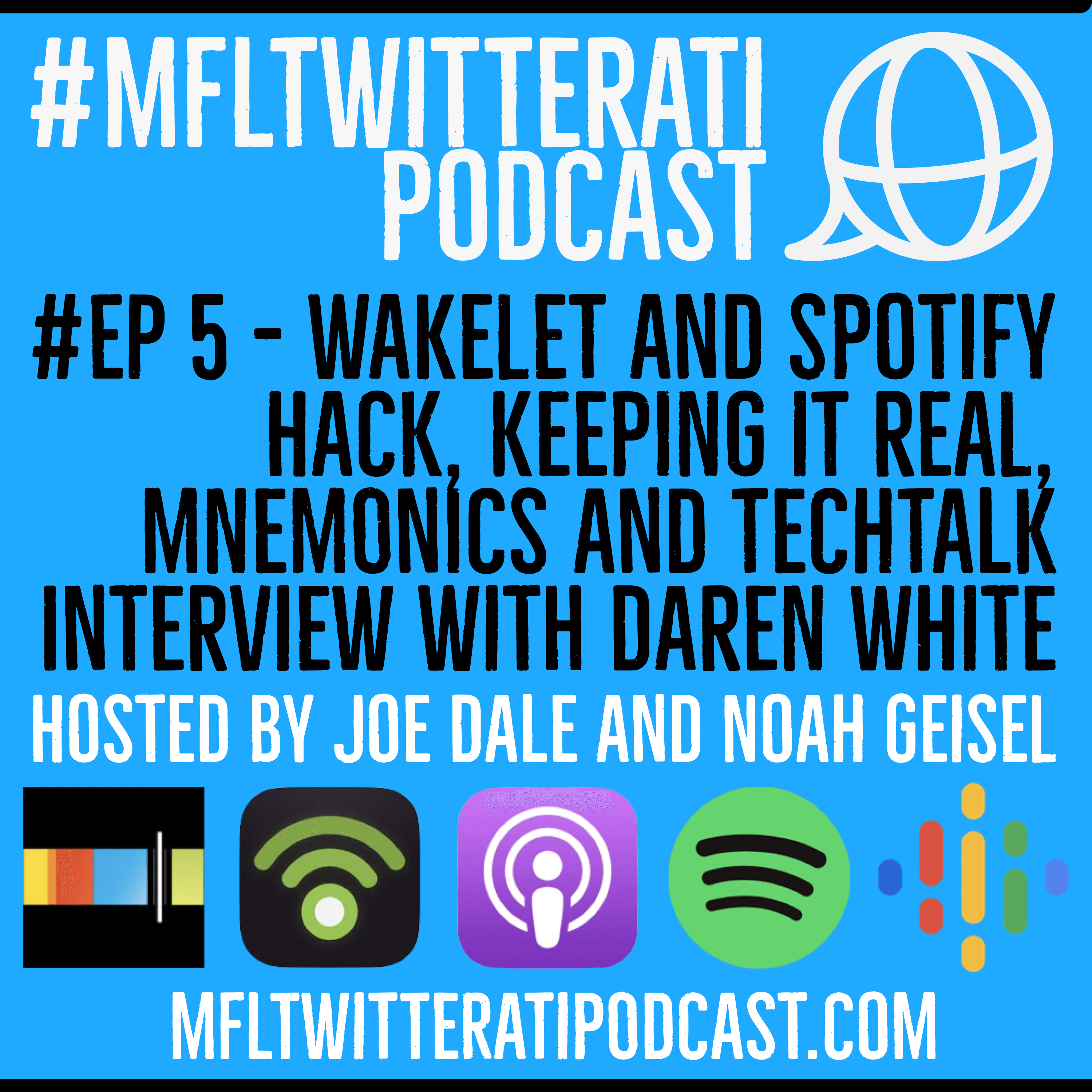 #EP 5 - Wakelet and Spotify Hack, Keeping it real, Mnemonics and TechTalk interview with Daren White
