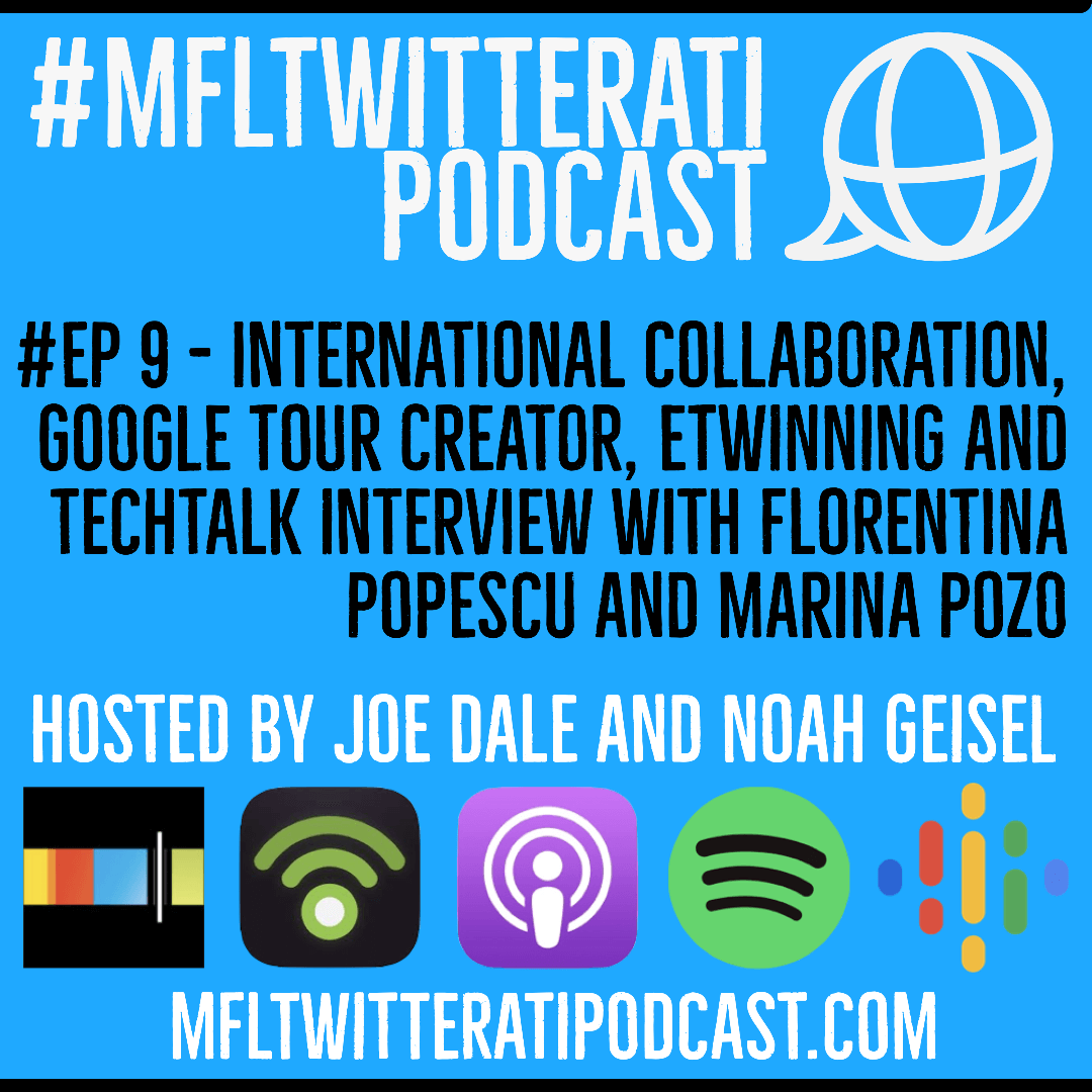 #EP 9 - International Collaboration, Google Tour Creator, eTwinning and TechTalk Interview with Florentina Popescu and Marina Pozo