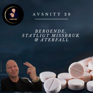 Beroende, statligt missbruk & återfall - Fredrik Gynnestam #28