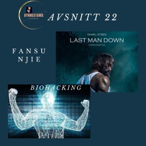 Last man down/Biohacking - Fansu Njie #22