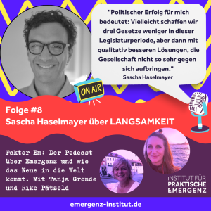 Faktor Em #08: Sascha Haselmayer über Langsamkeit oder Warum Quick Fixes nicht funktionieren