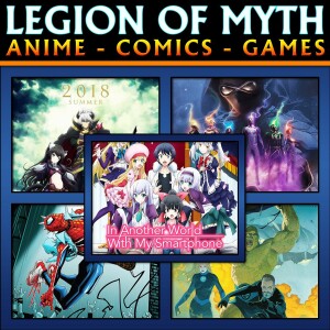 2 anime and Spider-Geddon, Fantastic 4 and Infinity Wars reviews | LoMWL #176 | 18 Aug 2018