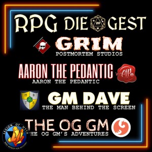 38 - š„ Fireside chat with Grim, Aaron the Pedantic, GM Dave, and The OG DM.